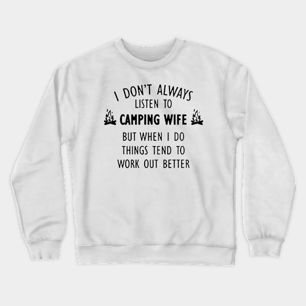 I Don't Always Listen To Camping Wife Crewneck Sweatshirt by Rumsa